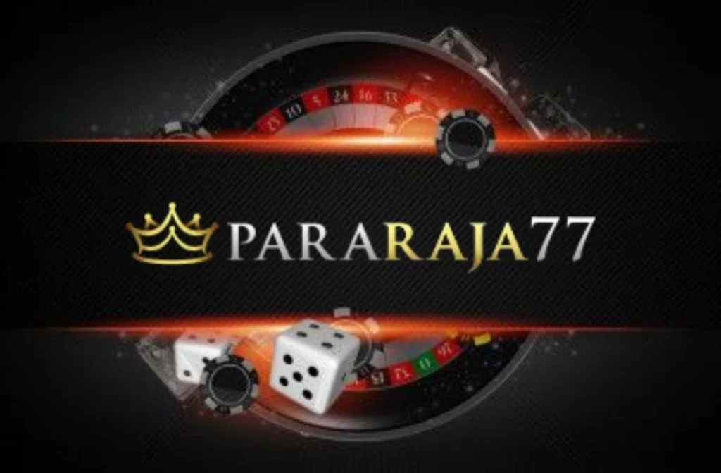 PARARAJA77 Destinasi Utama bagi Pemain yang Mengutamakan Keamanan